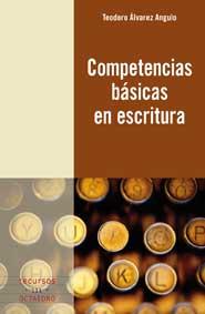 COMPETENCIAS BÁSICAS EN ESCRITURA | 9788499210582 | ÁLVAREZ ANGULO, TEODORO | Galatea Llibres | Librería online de Reus, Tarragona | Comprar libros en catalán y castellano online