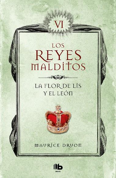 LA FLOR DE LIS Y EL LEÓN (LOS REYES MALDITOS 6) (LOS REYES MALDITOS 6) | 9788413140063 | DRUON, MAURICE | Galatea Llibres | Llibreria online de Reus, Tarragona | Comprar llibres en català i castellà online