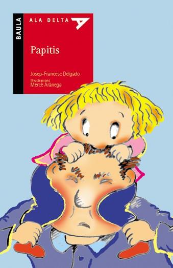 PAPITIS | 9788447910014 | DELGADO, JOSEP-FRANCESC | Galatea Llibres | Librería online de Reus, Tarragona | Comprar libros en catalán y castellano online