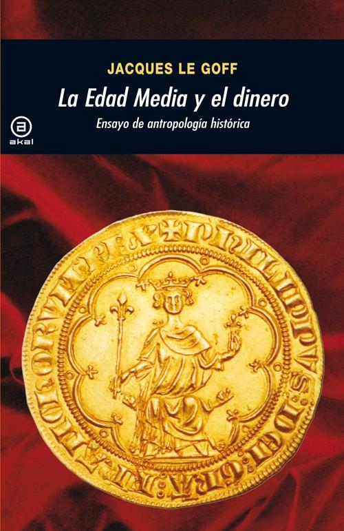 LA EDAD MEDIA Y EL DINERO | 9788446035947 | LE GOFF, JACQUES | Galatea Llibres | Librería online de Reus, Tarragona | Comprar libros en catalán y castellano online