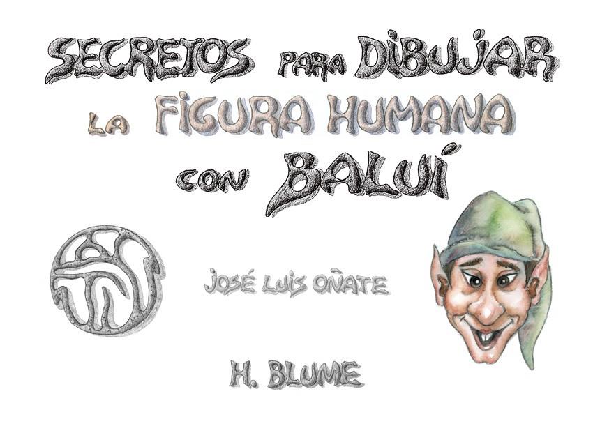 SECRETOS PARA DIBUJAR FIGURA HUMANA CON BALUI | 9788489840157 | OÑATE, JOSE LUIS | Galatea Llibres | Librería online de Reus, Tarragona | Comprar libros en catalán y castellano online