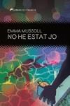 NO HE ESTAT JO | 9788419415264 | MUSSOLL, EMMA | Galatea Llibres | Llibreria online de Reus, Tarragona | Comprar llibres en català i castellà online