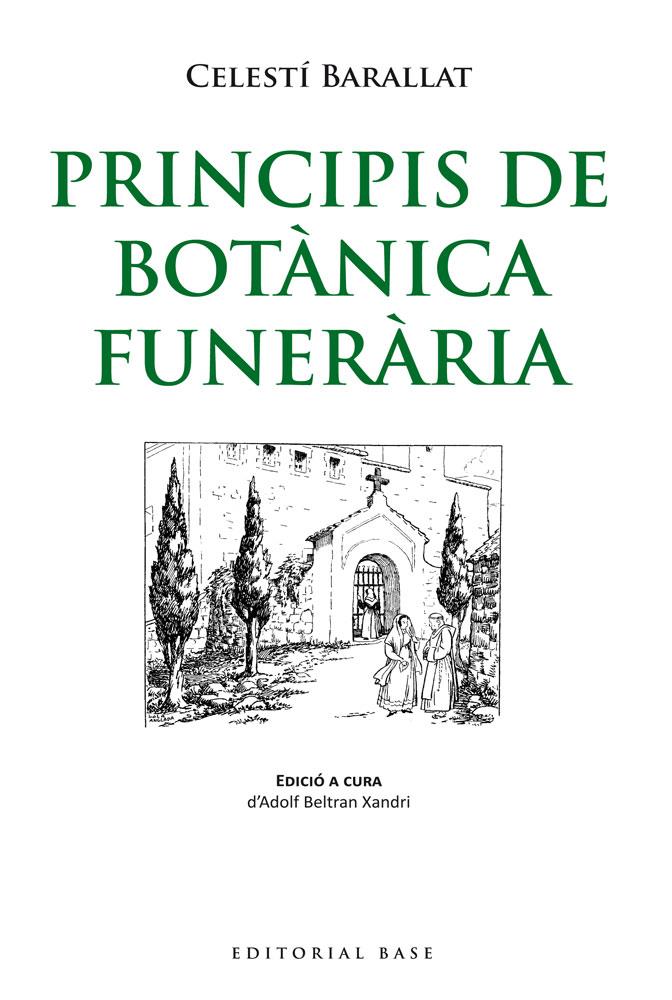 PRINCIPIS DE BOTÀNICA FUNERÀRIA | 9788415711711 | BARALLAT I FALGUERA, CELESTÍ | Galatea Llibres | Llibreria online de Reus, Tarragona | Comprar llibres en català i castellà online