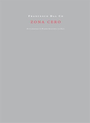 ZONA CERO | 9788492607631 | DAL CO, FRANCESCO | Galatea Llibres | Librería online de Reus, Tarragona | Comprar libros en catalán y castellano online