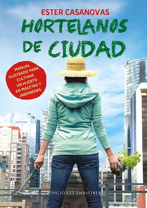 HORTELANOS DE CIUDAD | 9788494178948 | CASANOVAS I MORA, ESTER | Galatea Llibres | Llibreria online de Reus, Tarragona | Comprar llibres en català i castellà online