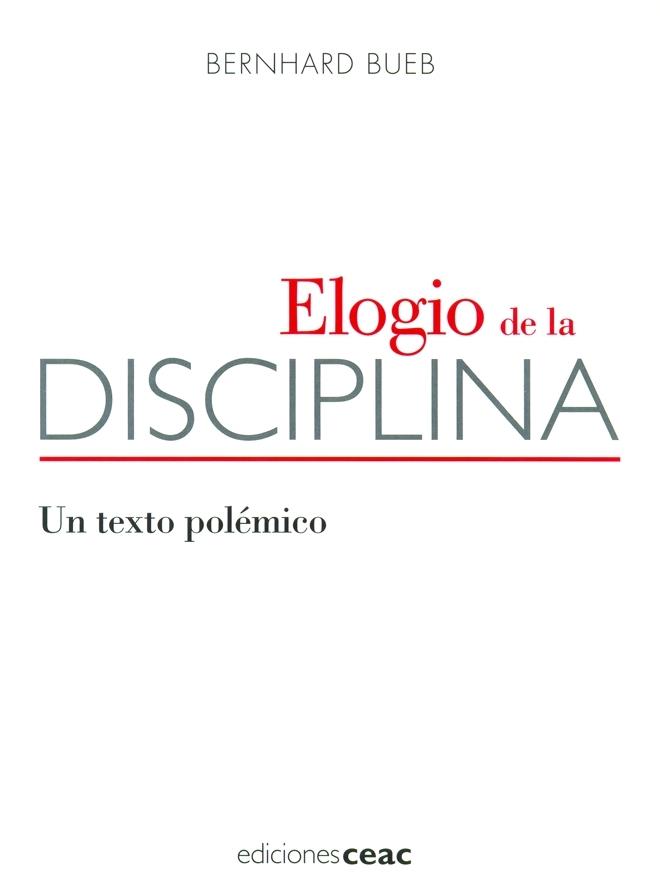 ELOGIO DE LA DISCIPLINA | 9788432917967 | BUEB, BERNHARD | Galatea Llibres | Llibreria online de Reus, Tarragona | Comprar llibres en català i castellà online