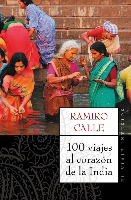 100 VIAJES AL CORAZON DE LA INDIA | 9788497544689 | CALLE, RAMIRO | Galatea Llibres | Llibreria online de Reus, Tarragona | Comprar llibres en català i castellà online