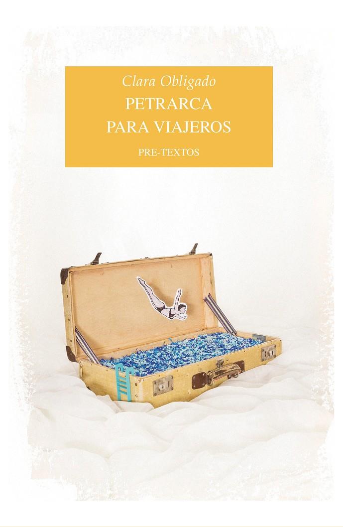 PETRARCA PARA VIAJEROS | 9788416453252 | OBLIGADO, CLARA | Galatea Llibres | Librería online de Reus, Tarragona | Comprar libros en catalán y castellano online
