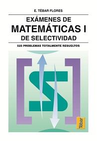 EXAMENES DE MATEMATICAS Y DE SELECTIVIDAD TOMO 1 | 9788473601313 | TEBAR FLORES, EMILIO | Galatea Llibres | Llibreria online de Reus, Tarragona | Comprar llibres en català i castellà online