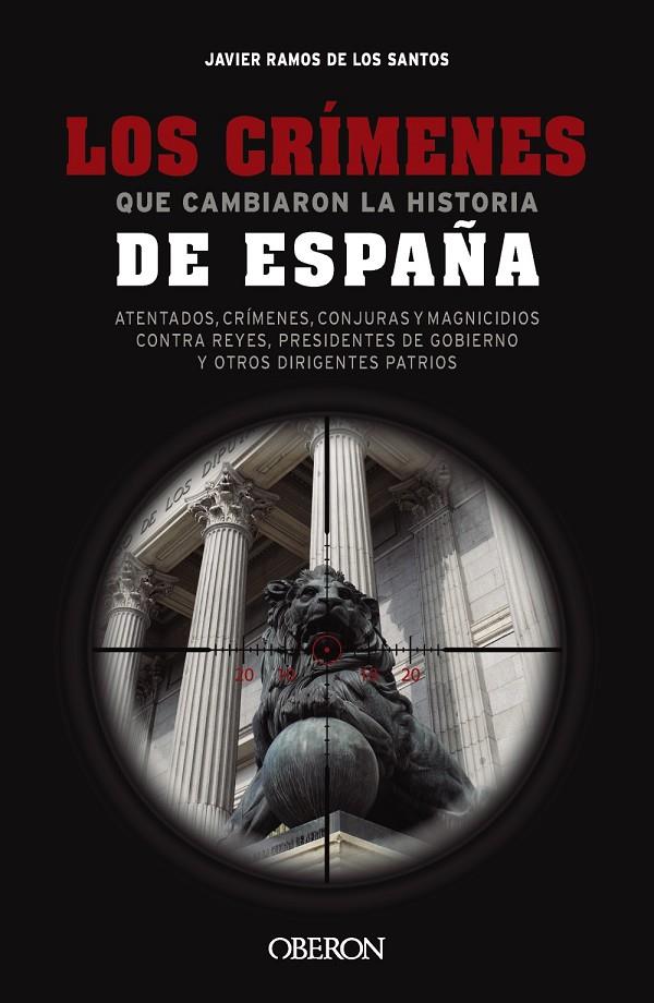 LOS CRÍMENES QUE CAMBIARON LA HISTORIA DE ESPAÑA | 9788441550131 | RAMOS DE LOS SANTOS,  JAVIER | Galatea Llibres | Llibreria online de Reus, Tarragona | Comprar llibres en català i castellà online