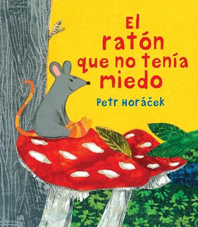 EL RATON QUE NO TENIA MIEDO | 9788426144645 | HORACEK, PETR | Galatea Llibres | Llibreria online de Reus, Tarragona | Comprar llibres en català i castellà online