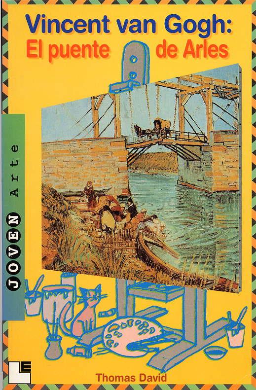 VINCENT VAN GOGH: EL PUENTE DE ARLES | 9788489804173 | DAVID, THOMAS | Galatea Llibres | Llibreria online de Reus, Tarragona | Comprar llibres en català i castellà online