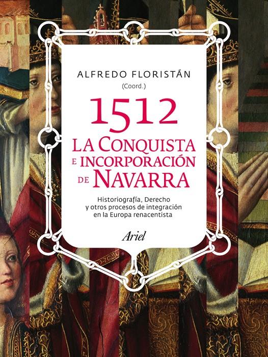 1512. LA CONQUISTA E INCORPORACIÓN DE NAVARRA | 9788434400757 | FLORISTÁN, ALFREDO | Galatea Llibres | Llibreria online de Reus, Tarragona | Comprar llibres en català i castellà online