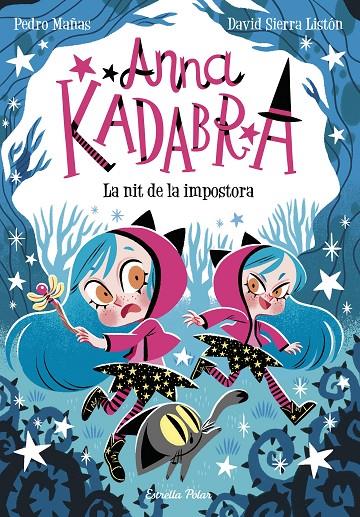 ANNA KADABRA 15. LA NIT DE LA IMPOSTORA | 9788418444975 | MAÑAS, PEDRO/SIERRA LISTÓN, DAVID | Galatea Llibres | Llibreria online de Reus, Tarragona | Comprar llibres en català i castellà online