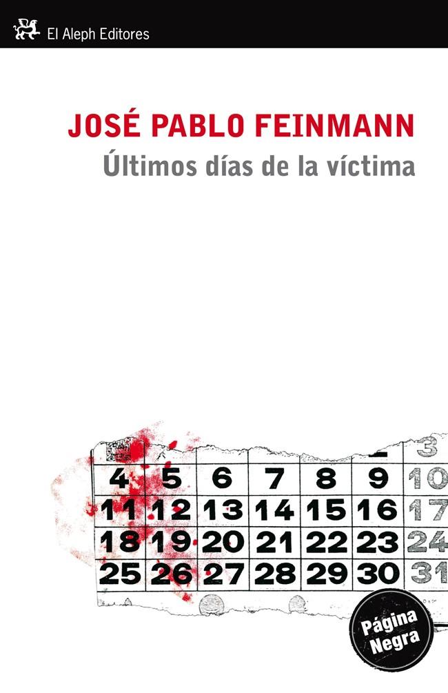 ÚLTIMOS DÍAS DE LA VÍCTIMA | 9788415325215 | FEINMANN, JOSE PABLO | Galatea Llibres | Llibreria online de Reus, Tarragona | Comprar llibres en català i castellà online