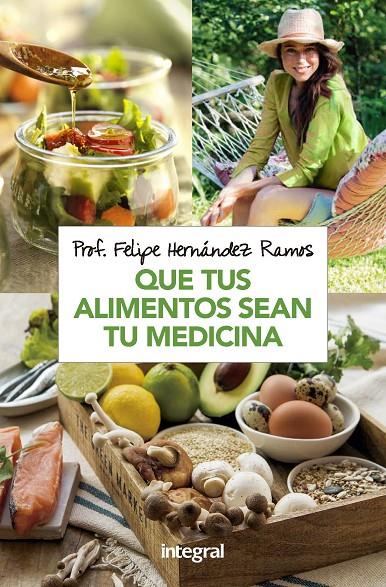 QUE TUS ALIMENTOS SEAN TU MEDICINA | 9788491181279 | HERNANDEZ RAMOS, FELIPE | Galatea Llibres | Llibreria online de Reus, Tarragona | Comprar llibres en català i castellà online