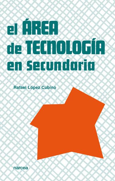 AREA DE TECNOLOGIA EN SECUNDARIA, EL | 9788427713512 | LOPEZ CUBINO, RAFAEL | Galatea Llibres | Llibreria online de Reus, Tarragona | Comprar llibres en català i castellà online