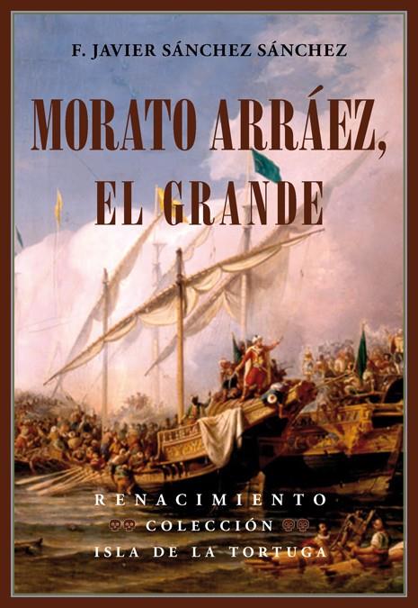 MORATO ARRÁEZ, EL GRANDE | 9788416246786 | SÁNCHEZ SÁNCHEZ, F. JAVIER | Galatea Llibres | Llibreria online de Reus, Tarragona | Comprar llibres en català i castellà online