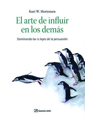 ARTE DE INFLUIR EN LOS DEMAS, EL | 9788496426931 | MORTENSEN, KURT | Galatea Llibres | Llibreria online de Reus, Tarragona | Comprar llibres en català i castellà online