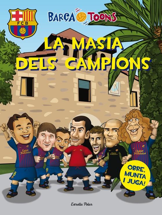 MASIA DELS CAMPIONS, LA. BARÇA TOONS | 9788499326016 | DIVERSOS AUTORS/MUF ANIMATION | Galatea Llibres | Librería online de Reus, Tarragona | Comprar libros en catalán y castellano online