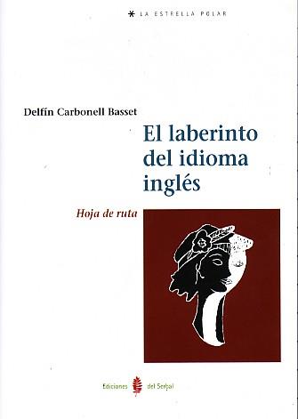 LABERINTO DEL IDIOMA INGLÉS | 9788476285589 | CARBONELL BASSET, DELFÍN | Galatea Llibres | Llibreria online de Reus, Tarragona | Comprar llibres en català i castellà online