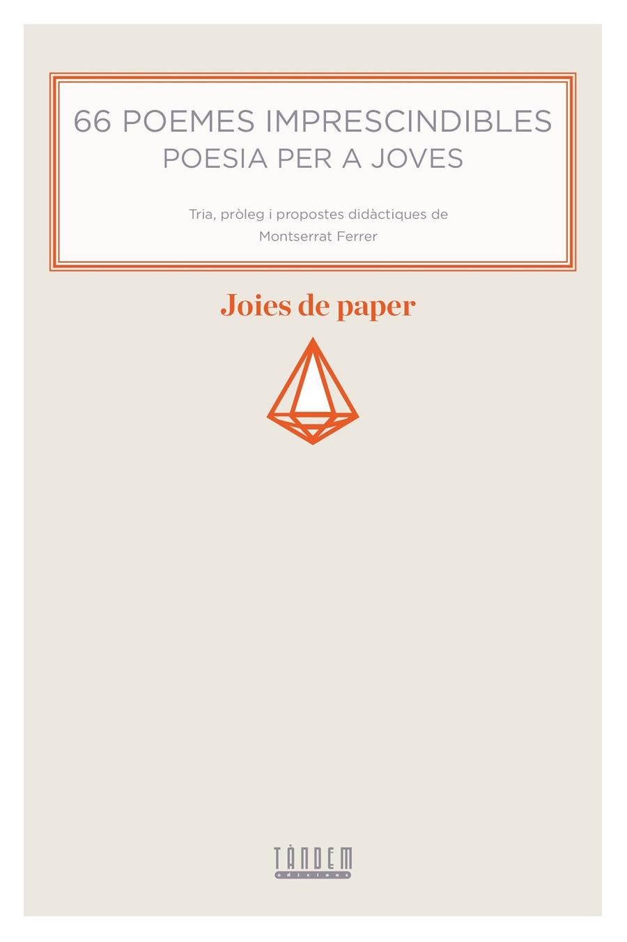 66 POEMES IMPRESCINDIBLES | 9788415554943 | FERRER, MONTSE  | Galatea Llibres | Librería online de Reus, Tarragona | Comprar libros en catalán y castellano online