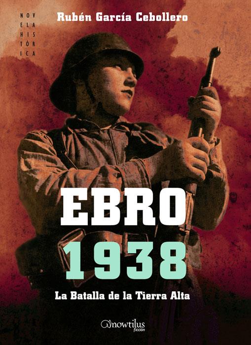 EBRO 1938 | 9788497637176 | GARCIA CEBOLLERO, RUBEN | Galatea Llibres | Llibreria online de Reus, Tarragona | Comprar llibres en català i castellà online