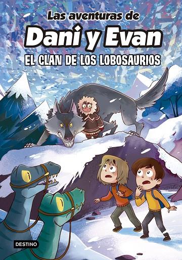 LAS AVENTURAS DE DANI Y EVAN 8. EL CLAN DE LOS LOBOSAURIOS | 9788408277316 | Galatea Llibres | Llibreria online de Reus, Tarragona | Comprar llibres en català i castellà online