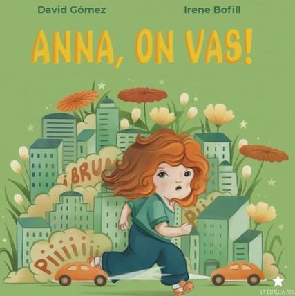 ANNA, ON VAS! | 9788418937118 | GÓMEZ, DAVID / BOFILL, IRENE | Galatea Llibres | Llibreria online de Reus, Tarragona | Comprar llibres en català i castellà online