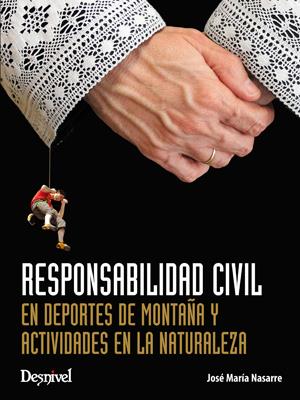 RESPONSABILIDAD CIVIL EN DEPORTES DE MONTAÑA | 9788498292718 | NASARRE, JOSE Mª | Galatea Llibres | Llibreria online de Reus, Tarragona | Comprar llibres en català i castellà online