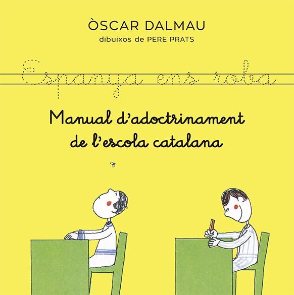 MANUAL D'ADOCTRINAMENT DE L'ESCOLA CATALANA | 9788418253140 | DALMAU, OSCAR | Galatea Llibres | Librería online de Reus, Tarragona | Comprar libros en catalán y castellano online