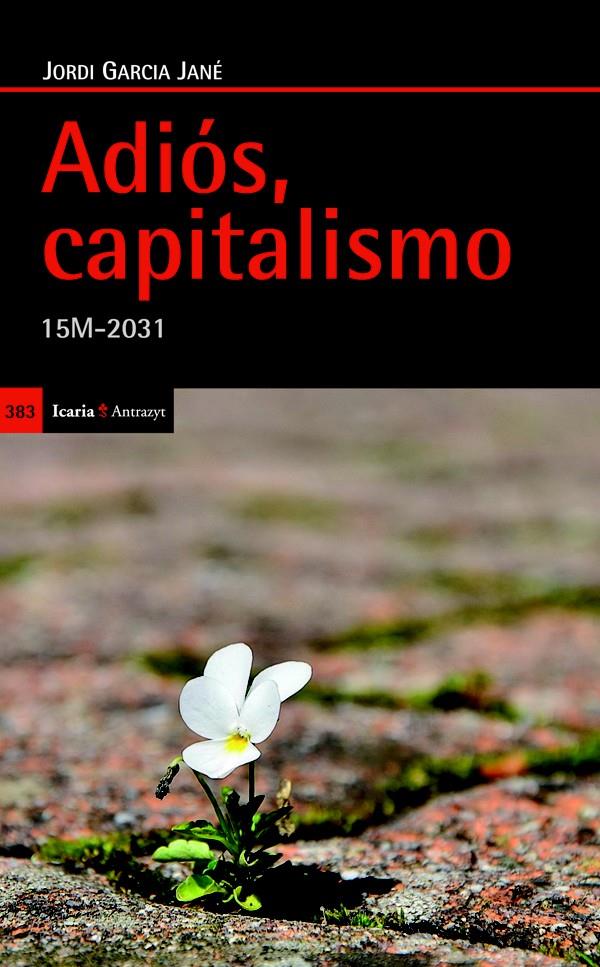 ADIÓS, CAPITALISMO | 9788498884586 | GARCIA JANÉ, JORDI | Galatea Llibres | Llibreria online de Reus, Tarragona | Comprar llibres en català i castellà online