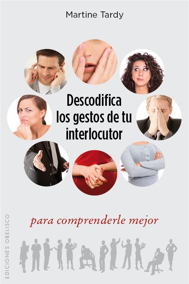 DESCODIFICA LOS GESTOS DE TU INTERLOCUTOR | 9788416192892 | TARDY, MARTINE | Galatea Llibres | Llibreria online de Reus, Tarragona | Comprar llibres en català i castellà online