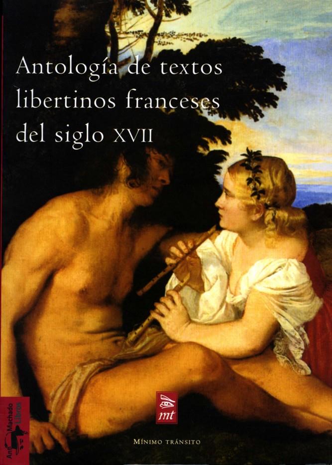 ANTOLOGIA DE TEXTOS LIBERTINOS FRANCESES DEL SIGLO XVII | 9788477746577 | A.A.V.V. | Galatea Llibres | Librería online de Reus, Tarragona | Comprar libros en catalán y castellano online