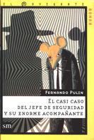 CASI CASO DEL JEFE DE SEGURIDAD Y SU ENORME ACOMPAÑANTE, EL | 9788434867796 | PULIN, FERNANDO | Galatea Llibres | Llibreria online de Reus, Tarragona | Comprar llibres en català i castellà online