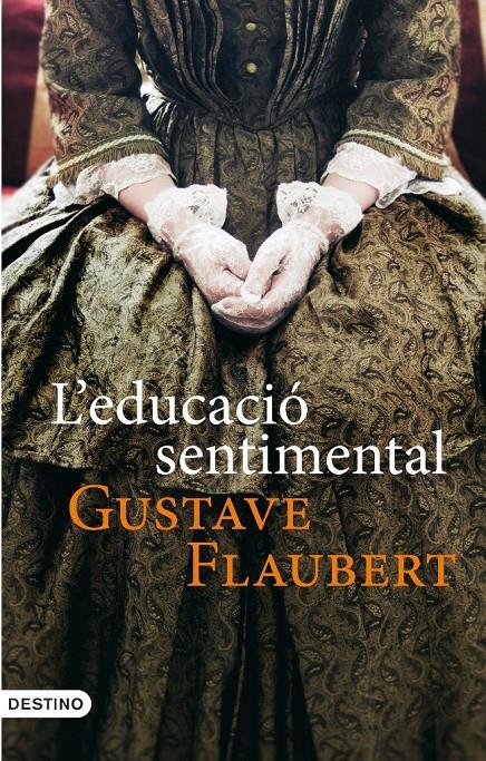 EDUCACIO SENTIMENTAL, L' | 9788497101028 | FLAUBERT, GUSTAVE | Galatea Llibres | Librería online de Reus, Tarragona | Comprar libros en catalán y castellano online