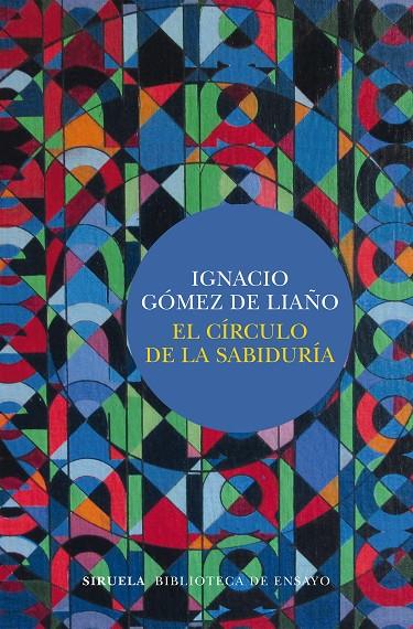 EL CÍRCULO DE LA SABIDURÍA | 9788417454630 | GÓMEZ DE LIAÑO, IGNACIO | Galatea Llibres | Llibreria online de Reus, Tarragona | Comprar llibres en català i castellà online