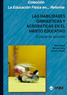 HABILIDADES GIMNASTICAS Y ACROBATICAS EN EL AMBITO EDUCATIVO | 9788487330841 | ESTAPE, ELISA | Galatea Llibres | Llibreria online de Reus, Tarragona | Comprar llibres en català i castellà online