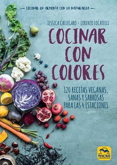 COCINAR CON COLORES | 9788417080235 | CALLEGARO, JESSICA/LOCATELLI, LORENZO | Galatea Llibres | Librería online de Reus, Tarragona | Comprar libros en catalán y castellano online