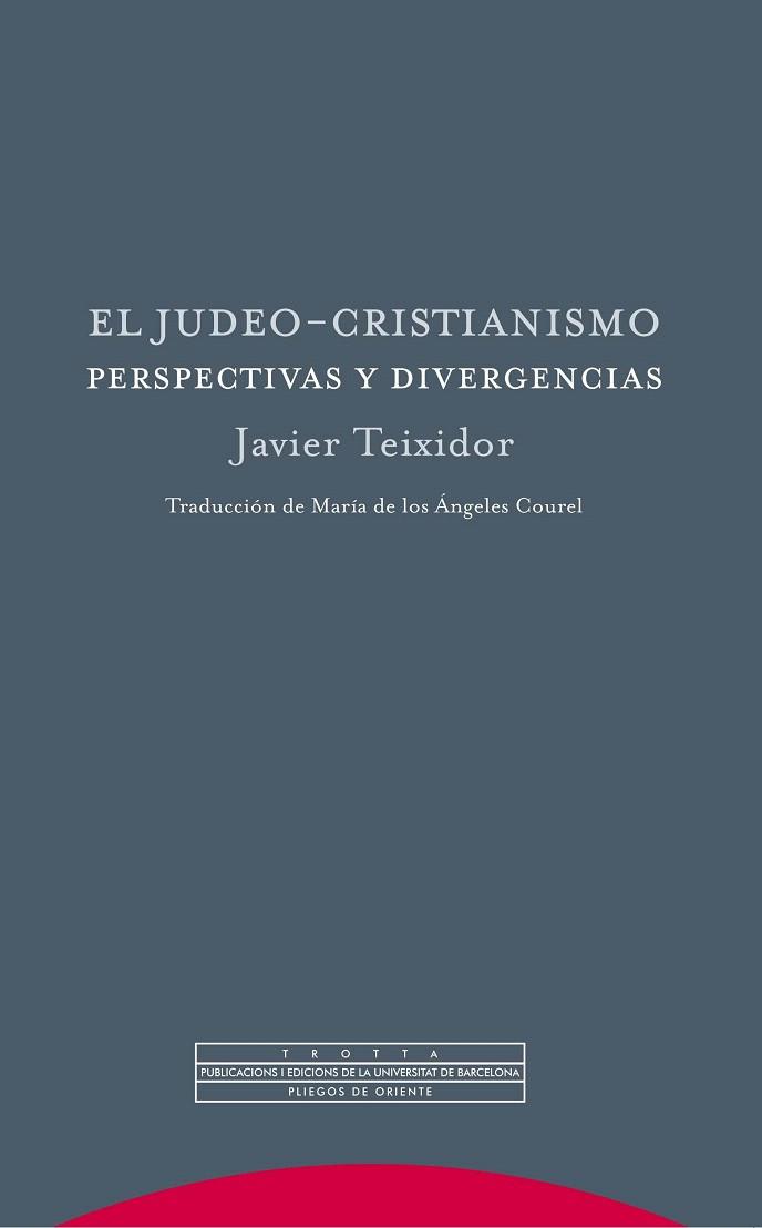 EL JUDEO-CRISTIANISMO. PERSPECTIVAS Y DIVERGENCIAS | 9788498795714 | TEIXIDOR, JAVIER | Galatea Llibres | Llibreria online de Reus, Tarragona | Comprar llibres en català i castellà online