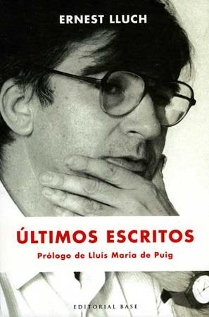 ULTIMOS ESCRITOS | 9788485031276 | LLUCH, ERNEST | Galatea Llibres | Llibreria online de Reus, Tarragona | Comprar llibres en català i castellà online