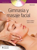 GIMNASIA Y MASAJE FACIAL (+DVD) | 9788425520327 | GARCÍA, DOLORS | Galatea Llibres | Llibreria online de Reus, Tarragona | Comprar llibres en català i castellà online