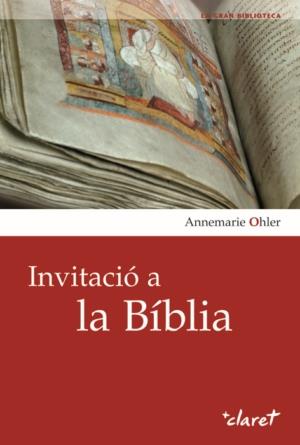 INVITACIO A LA BIBLIA | 9788498461480 | OHLER, ANNEMARIE | Galatea Llibres | Librería online de Reus, Tarragona | Comprar libros en catalán y castellano online