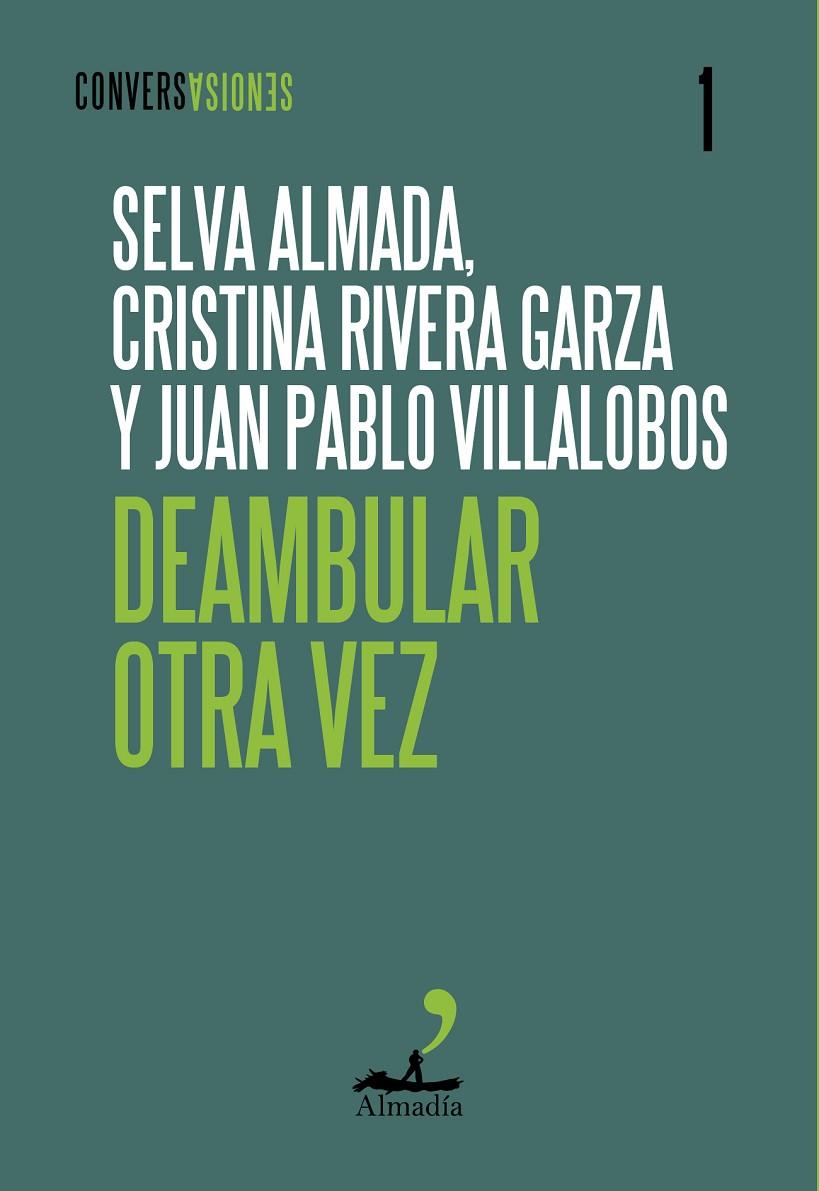 DEAMBULAR OTRA VEZ | 9788412852745 | ALMADA, SELVA/RIVERA GARZA, CRISTINA/VILLALOBOS, JUAN PABLO | Galatea Llibres | Llibreria online de Reus, Tarragona | Comprar llibres en català i castellà online