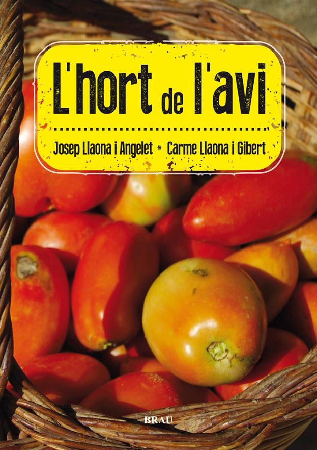 L'HORT DE L'AVI | 9788415885078 | LLAONA ANGELET, JOSEP/LLAONA GIBERT, CARME | Galatea Llibres | Llibreria online de Reus, Tarragona | Comprar llibres en català i castellà online