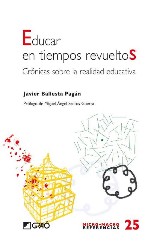 EDUCAR EN TIEMPOS REVUELTOS | 9788478277780 | BALLESTA, JAVIER | Galatea Llibres | Llibreria online de Reus, Tarragona | Comprar llibres en català i castellà online