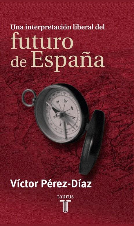 INTERPRETACION LIBERAL DEL FUTURO DE ESPAÑA, UNA | 9788430604807 | PEREZ-DIAZ, VICTOR | Galatea Llibres | Llibreria online de Reus, Tarragona | Comprar llibres en català i castellà online