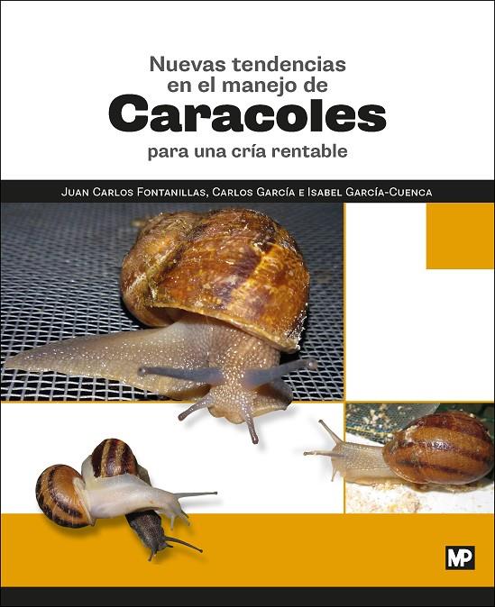 NUEVAS TENDENCIAS EN EL MANEJO DE CARACOLES PARA UNA CRíA RENTABLE | 9788484767176 | FONTANILLAS PEREZ, JUAN CARLOS/GARCíA-CUENCA , ISABEL/GARCíA , CARLOS | Galatea Llibres | Llibreria online de Reus, Tarragona | Comprar llibres en català i castellà online