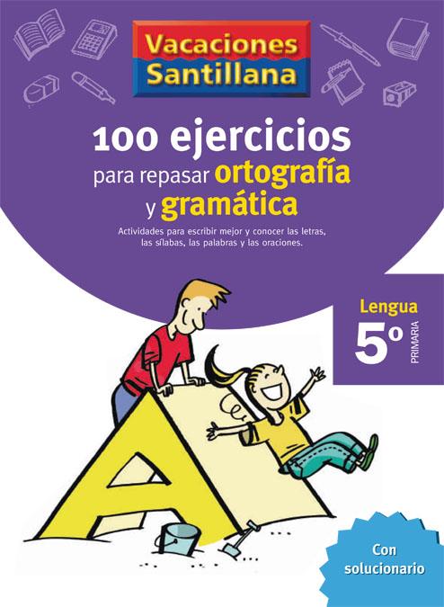 100 EJERCICIOS PARA REPASAR ORTOGRAFIA Y GRAMATICA 5 PRIMARIA VACACIONES SANTILLANA | 9788429407877 | VARIOS AUTORES | Galatea Llibres | Llibreria online de Reus, Tarragona | Comprar llibres en català i castellà online