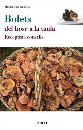 BOLETS. DEL BOSC A LA TAULA | 9788417116798 | MARQUEZ MOYA, MIQUEL | Galatea Llibres | Llibreria online de Reus, Tarragona | Comprar llibres en català i castellà online